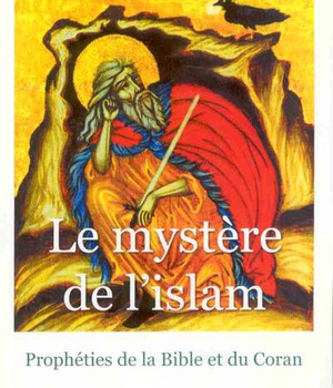 LE MYSTERE DE L'ISLAM - PROPHETIES DE LA BIBLE ET DU CORAN
