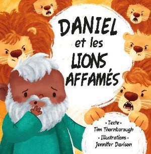 DANIEL ET LES LIONS AFFAMES