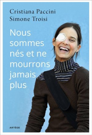 NOUS SOMMES NES ET NE MOURRONS JAMAIS PLUS - L'HISTOIRE DE CHIARA CORBELLA PETRILLO