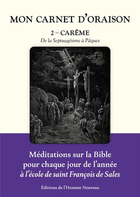 MON CARNET D'ORAISON - MON CARNET DORAISON TOME 2 - CAREME - DE LA SEPTUAGESIME A PAQUES - EDITION I