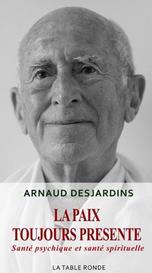LA PAIX TOUJOURS PRESENTE - SANTE PSYCHIQUE ET SANTE SPIRITUELLE