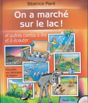 ON A MARCHE SUR LE LAC! ET AUTRES CONTES A LIRE ET A ECOUTER + CD