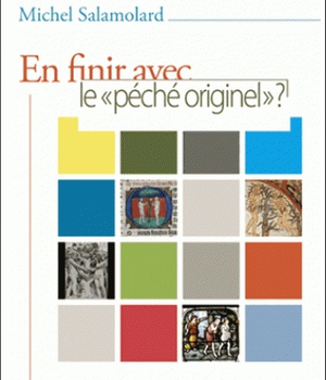 EN FINIR AVEC LE PECHE ORIGINEL ? PISTES THEOLOGIQUES ET PASTORALES