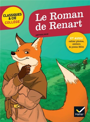 LE ROMAN DE RENART - AVEC UN GROUPEMENT THEMATIQUE LE TRIOMPHE DE LA RUSE