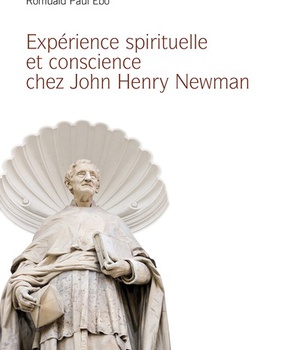 EXPERIENCE SPIRITUELLE ET CONSCIENCE CHEZ JOHN HENRY NEWMAN