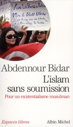 ESPACES LIBRES - T237 - L'ISLAM SANS SOUMISSION - POUR UN EXISTENTIALISME MUSULMAN