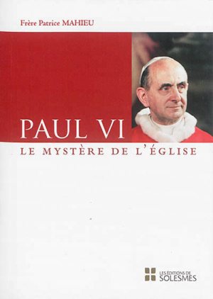 PAUL VI - LE MYSTERE DE L'EGLISE