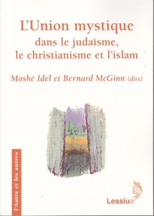 L'UNION MYSTIQUE DANS LE JUDAISME, LE CHRISTIANISME ET L'ISLAM - RECHERCHES TRANSVERSALES