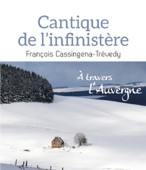 CANTIQUE DE L'INFINISTERE - A TRAVERS L'AUVERGNE