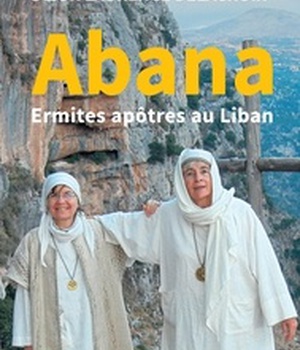 ABANA - ERMITES APOTRES AU LIBAN