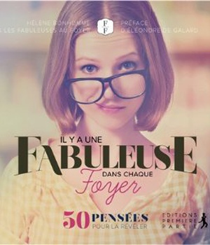 IL Y A UNE FABULEUSE DANS CHAQUE FOYER - 50 PENSEES POUR LA REVELER