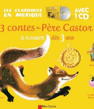 3 CONTES DU PERE CASTOR DES 3 ANS - ROULE GALETTE... - POULE ROUSSE - LA PLUS MIGNONNE DES PETITES S