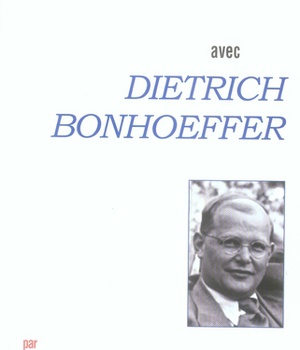 PRIER 15 JOURS AVEC DIETRICH BONHOEFFER