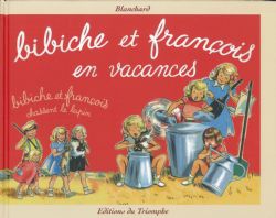 BIBICHE - T13 - BIBICHE ET FRANCOIS EN VACANCES / CHASSENT LE LAPIN
