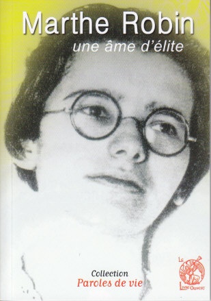MARTHE ROBIN - UNE AME D'ELITE