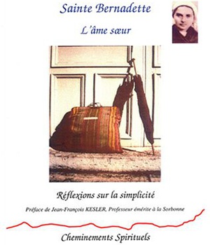 SAINTE BERNADETTE - L'AME S UR - REFLEXIONS SUR LA SIMPLICITE