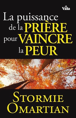 LA PUISSANCE DANS LA PRIERE POUR VAINCRE LA PEUR