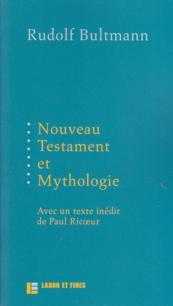 NOUVEAU TESTAMENT ET MYTHOLOGIE - AVEC UN TEXTE INEDIT DE PAUL RICOEUR