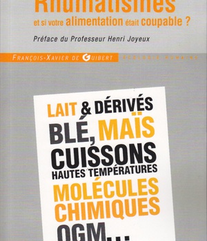 RHUMATISMES - ET SI VOTRE ALIMENTATION ETAIT COUPABLE ?