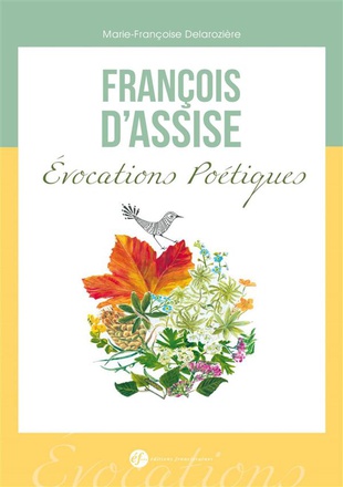 FRANCOIS D'ASSISE. EVOCATIONS POETIQUES