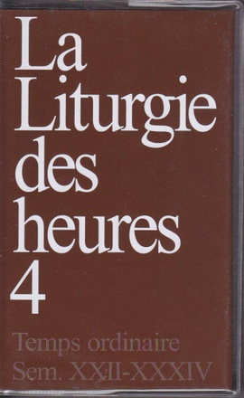 LITURGIE DES HEURES 4 - SEM XXII A XXXIV