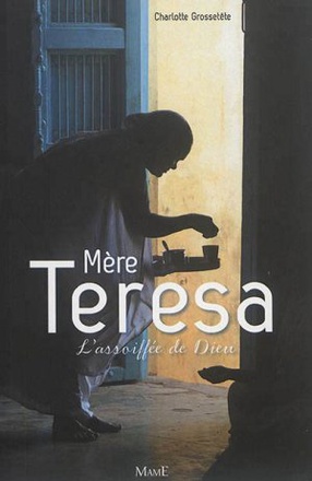 MERE TERESA,L'ASSOIFFEE DIEU