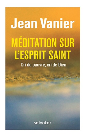 MEDITATIONS SUR L'ESPRIT SAINT - CRI DU PAUVRE, CRI DE DIEU