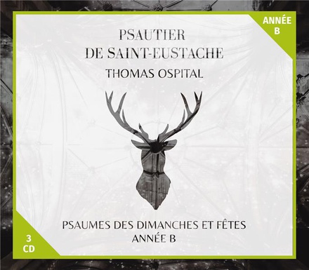 PSAUTIER DE SAINT-EUSTACHE - PSAUMES DES DIMANCHES ET FETES, ANNEE B - AUDIO