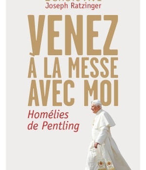 VENEZ A LA MESSE AVEC MOI - BENOIT XVI - HOMELIES DE PENTLING