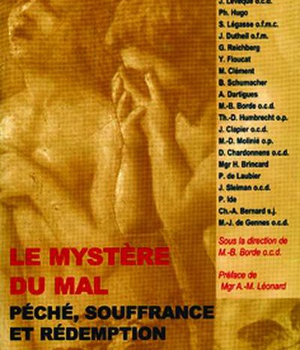 LE MYSTERE DU MAL - PECHE, SOUFFRANCE ET REDEMPTION