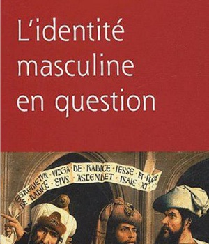 IDENTITE MASCULINE EN QUESTION (L')