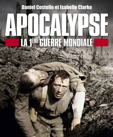 APOCALYPSE - LA 1ERE GUERRE MONDIALE