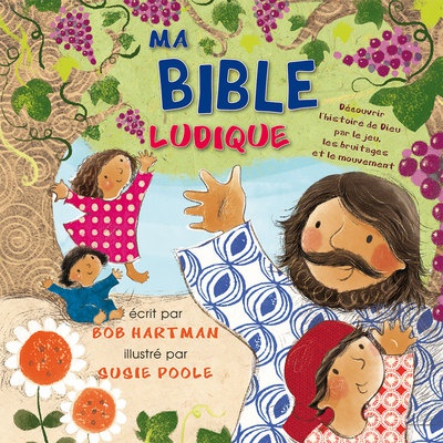 MA BIBLE LUDIQUE - DECOUVRIR L HISTOIRE DE DIEU PAR LE JEU, LES BRUITAGES ET LE MOUVEMENT