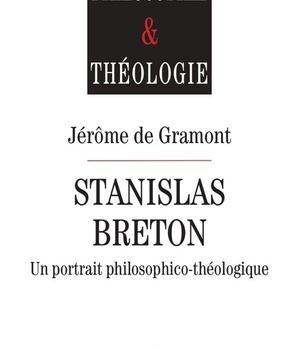 STANISLAS BRETON - UN PORTRAIT PHILOSOPHICO-THEOLOGIQUE