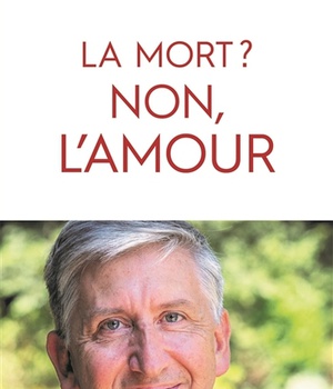 LA MORT? NON, L'AMOUR
