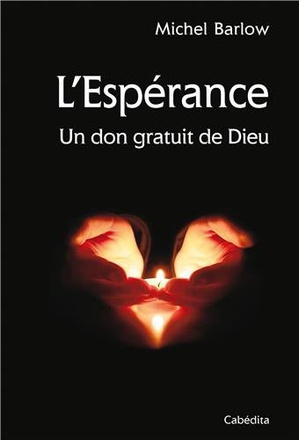 L'ESPERANCE - UN DON GRATUIT DE DIEU