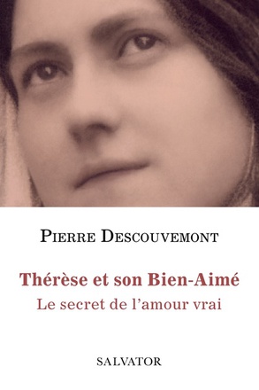 THERESE ET SON BIEN-AIME - LE SECRET DE L'AMOUR VRAI