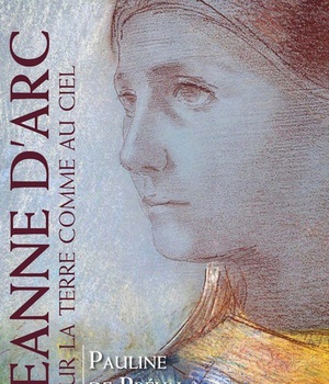 JEANNE D'ARC - SUR LA TERRE COMME AU CIEL