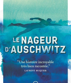 LE NAGEUR D'AUSCHWITZ - PRIX SPORT SCRIPTUM 2022, PRIX ANTOINE BLONDIN 2023, PRIX ENTRE LIGNES 2024