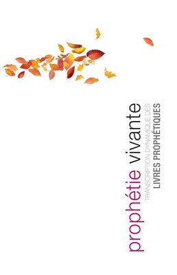 PROPHETIE VIVANTE (BROCHEE) - TRANSCRIPTION DYNAMIQUE DES LIVRES PROPHETIQUES