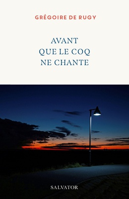 AVANT QUE LE COQ NE CHANTE