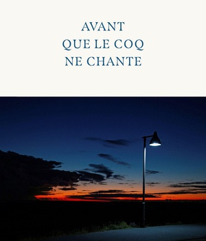 AVANT QUE LE COQ NE CHANTE