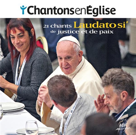 CHANTONS EN EGLISE - LAUDATO SI' - 21 CHANTS DE JUSTICE ET DE PAIX - AUDIO