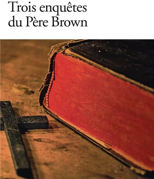 TROIS ENQUETES DU PERE BROWN