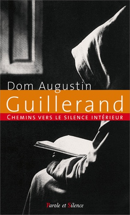 CHEMINS VERS LE SILENCE INTERIEUR AVEC DOM GUILLERAND