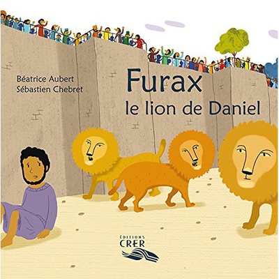 FURAX ,LE LION DE DANIEL - LA PAROLE DES ANIMAUX