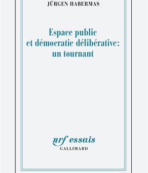 ESPACE PUBLIC ET DEMOCRATIE DELIBERATIVE : UN TOURNANT