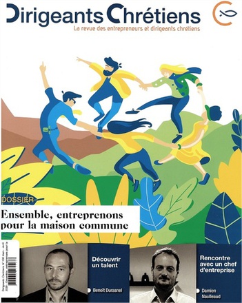 DIRIGEANTS CHRETIENS N 100 MARS - AVRIL 2020 - ENSEMBLE, ENTREPRENONS POUR LA MAISON COMMUNE