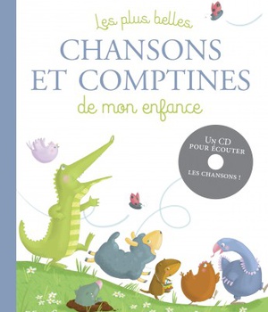 LES PLUS BELLES CHANSONS ET COMPTINES DE MON ENFANCE (+ CD)