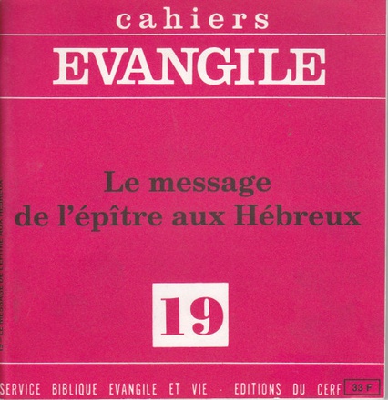 CAHIERS EVANGILE - NUMERO 19 LE MESSAGE DE L'EPITRE AUX HEBREUX